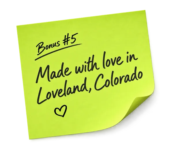 Bonus #5: Made with love in Loveland, Colorado